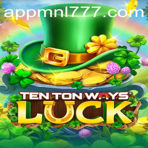 Discover TenTonWaysLuck: A Thrilling Gaming Experience with mnl777